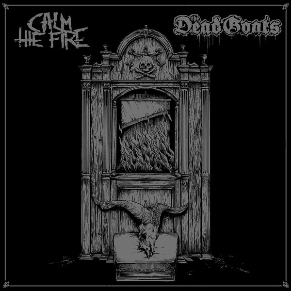 CALM THE FIRE / THE DEAD GOATS