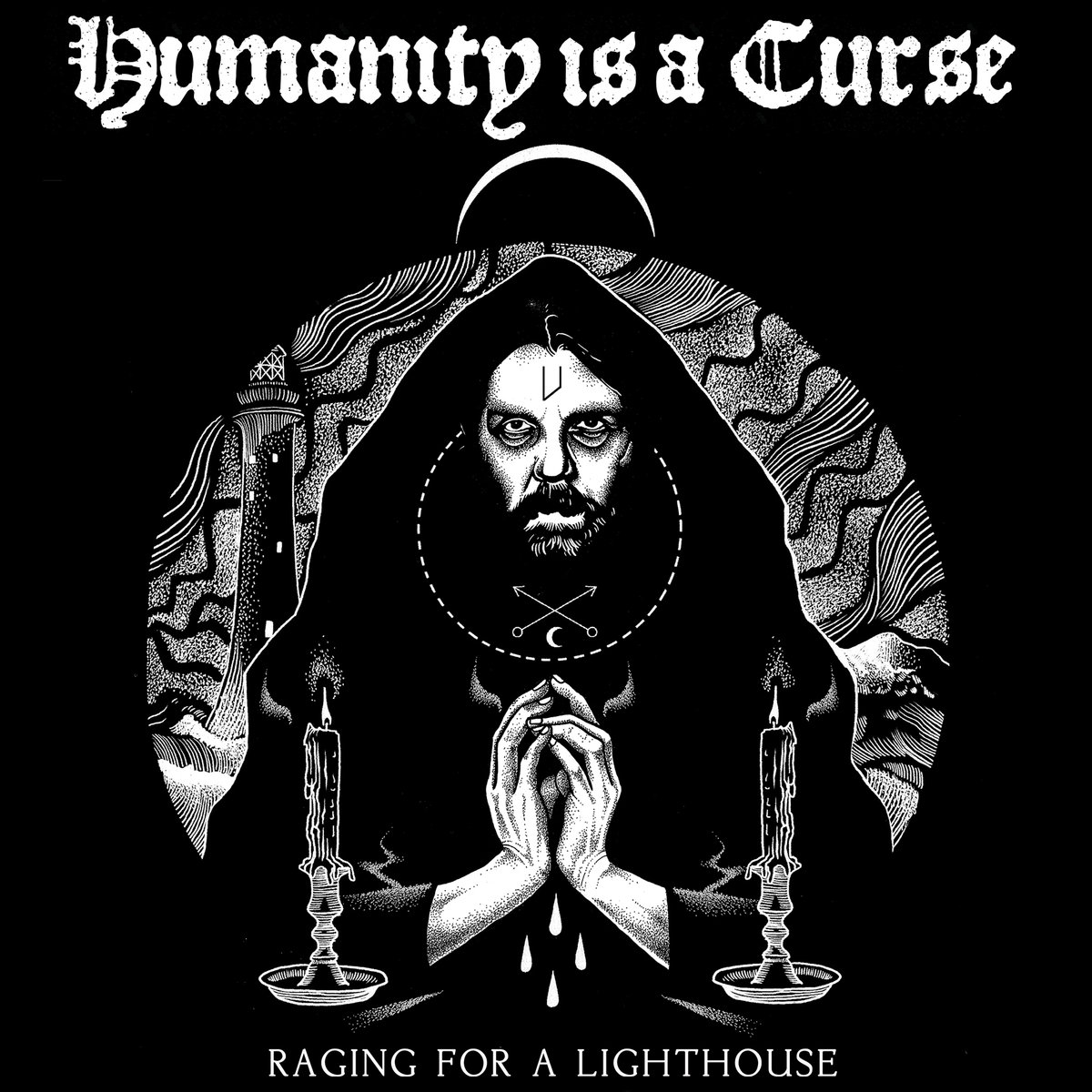 Humanity Is A Curse - Raiging for a Lighthouse