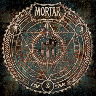 Mortar - Fire and Steel LP